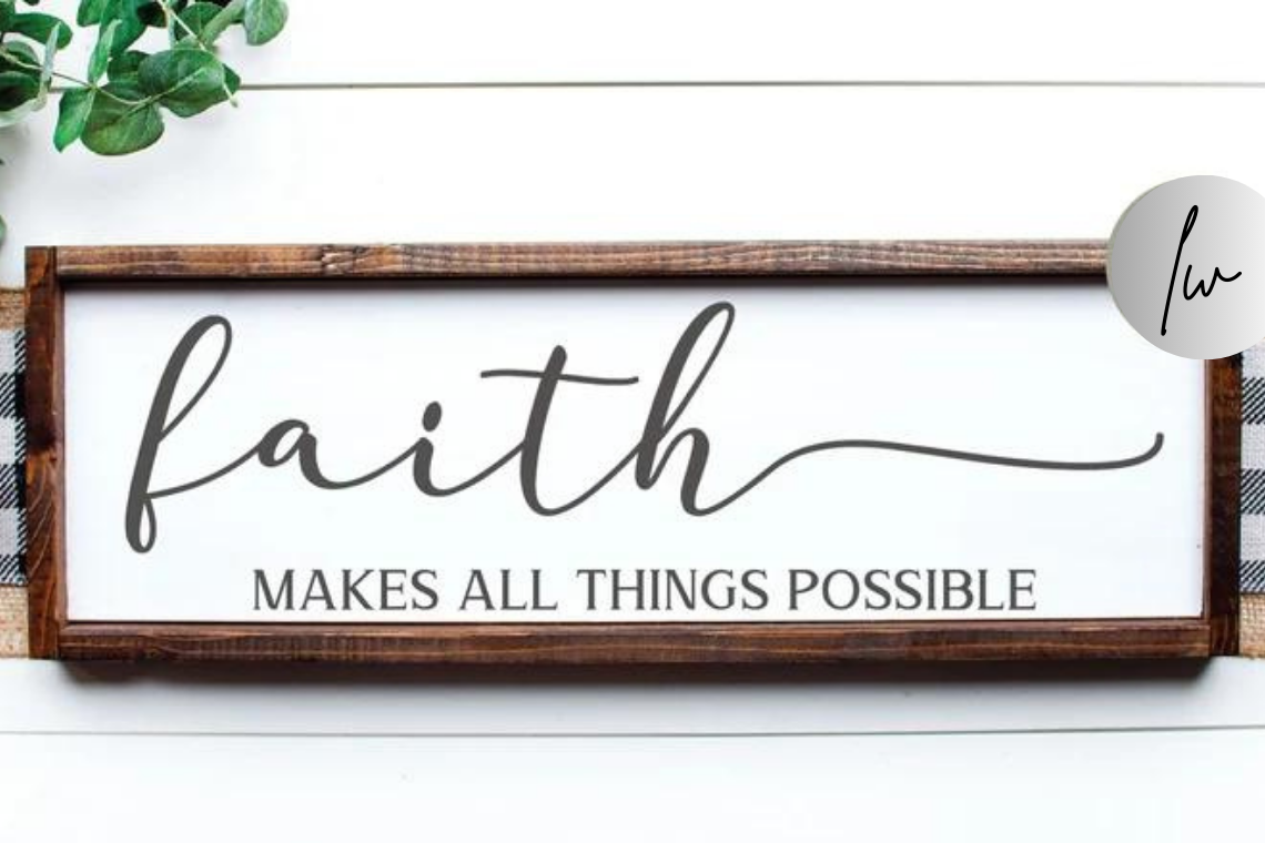 Faith Makes All Things Possible