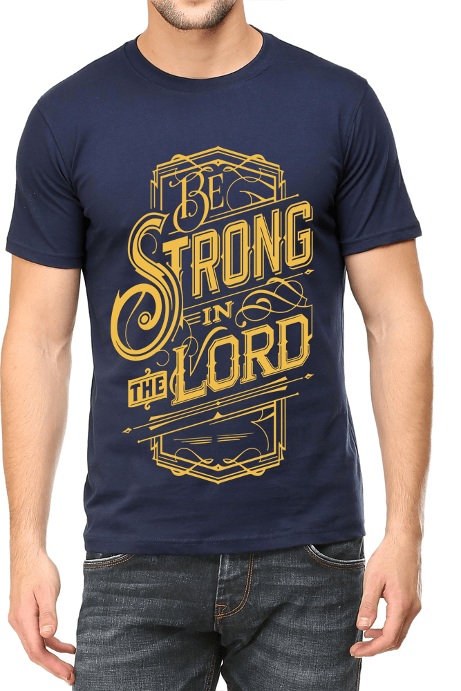 Living Words Men Round Neck T Shirt S / Navy Blue Be strong in the Lord - Christian T-Shirt