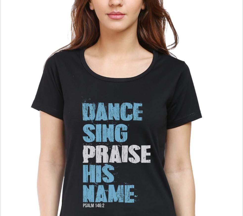 Living Words Women Round Neck T Shirt S / Black Dance Sing Praise - Christian T-Shirt
