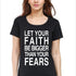 Living Words Women Round Neck T Shirt S / Black Let your Faith be Bigger than your Fears - Christian T-Shirt