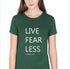 Living Words Women Round Neck T Shirt S / Green Live Fear Less - Christian T-Shirt