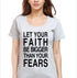 Living Words Women Round Neck T Shirt S / Grey Let your Faith be Bigger than your Fears - Christian T-Shirt