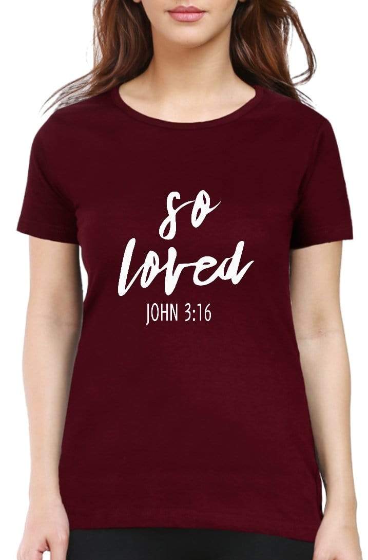 Living Words Women Round Neck T Shirt S / Maroon So Loved - Christian T-Shirt