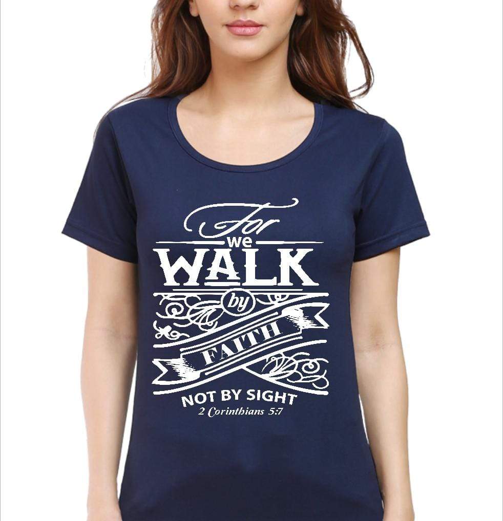 Living Words Women Round Neck T Shirt S / Navy Blue For we walk by Faith - Christian T-Shirt