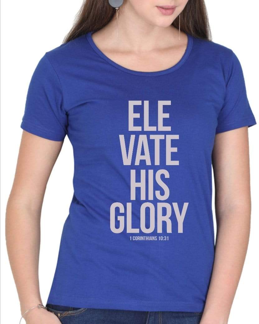 Living Words Women Round Neck T Shirt S / Royal Blue Elevate His Glory - Christian T-Shirt