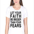Living Words Women Round Neck T Shirt S / White Let your Faith be Bigger than your Fears - Christian T-Shirt