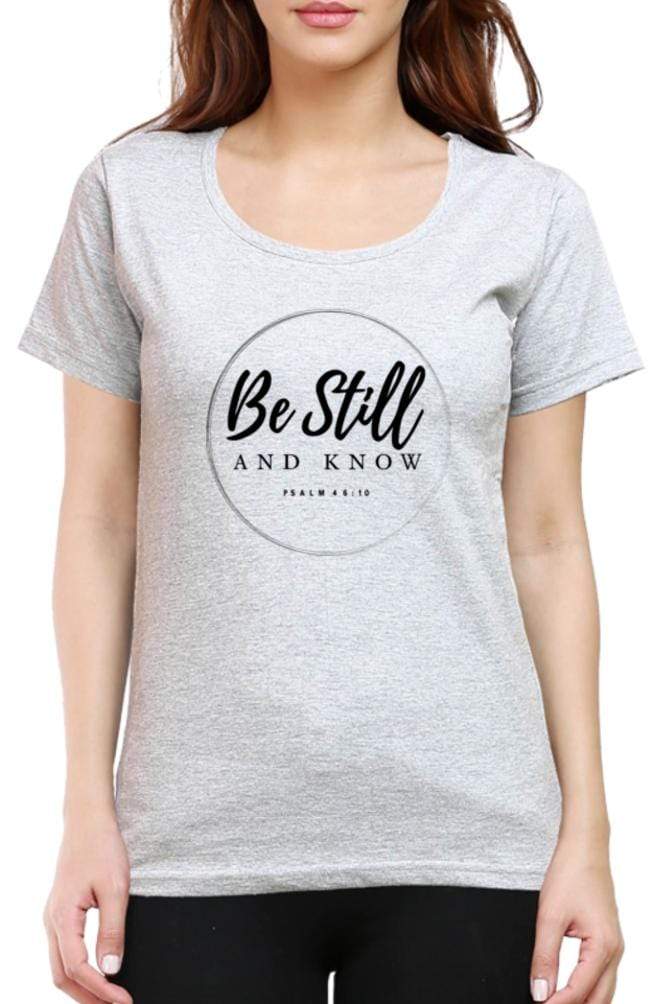 Living Words Women Round Neck T Shirt XS / Grey Melange Be Still - Christian T-shirt