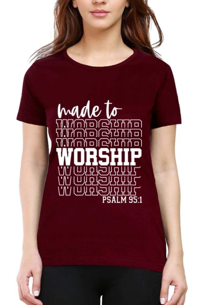 Living Words Women Round Neck T Shirt XS / Maroon Made to worship - Christian T-Shirt