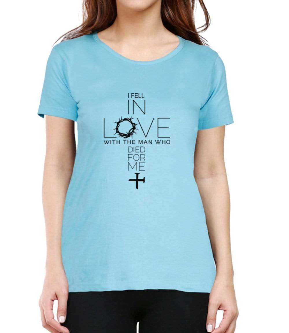 Living Words Women Round Neck T Shirt XS / Sky Blue I FELL IN LOVE - CHRISTIAN T-SHIRT
